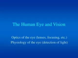 The Human Eye and Vision