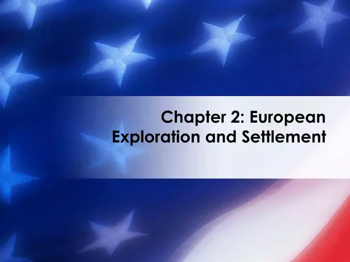 chapter 2 european exploration and settlement