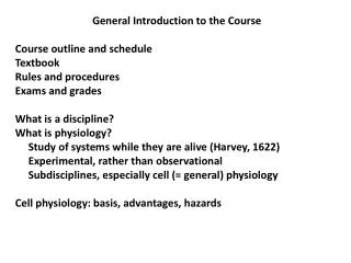 General Introduction to the Course Course outline and schedule Textbook Rules and procedures