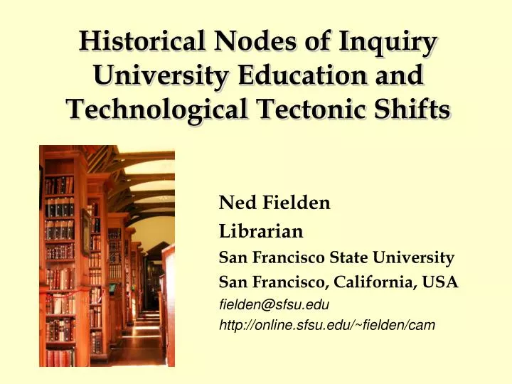 historical nodes of inquiry university education and technological tectonic shifts