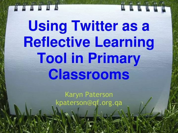 using twitter as a reflective learning tool in primary classrooms