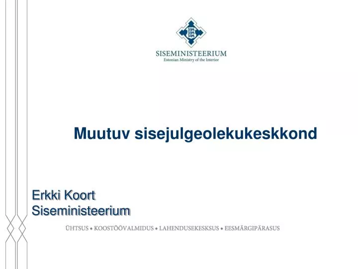 muutuv sisejulgeolekukeskkond