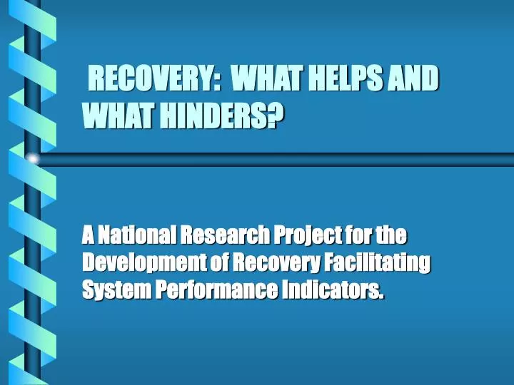 recovery what helps and what hinders
