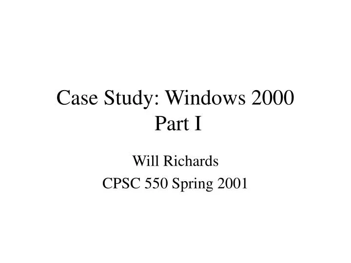 case study windows 2000 part i