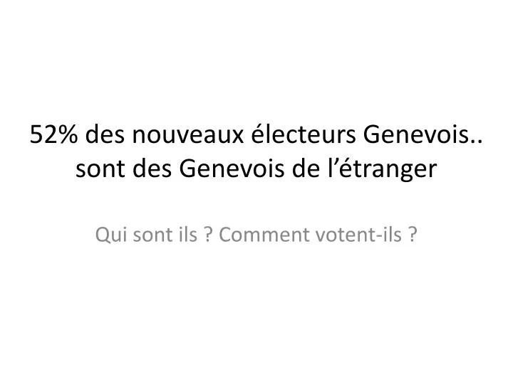 52 des nouveaux lecteurs genevois sont des genevois de l tranger