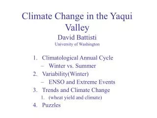Climate Change in the Yaqui Valley David Battisti University of Washington