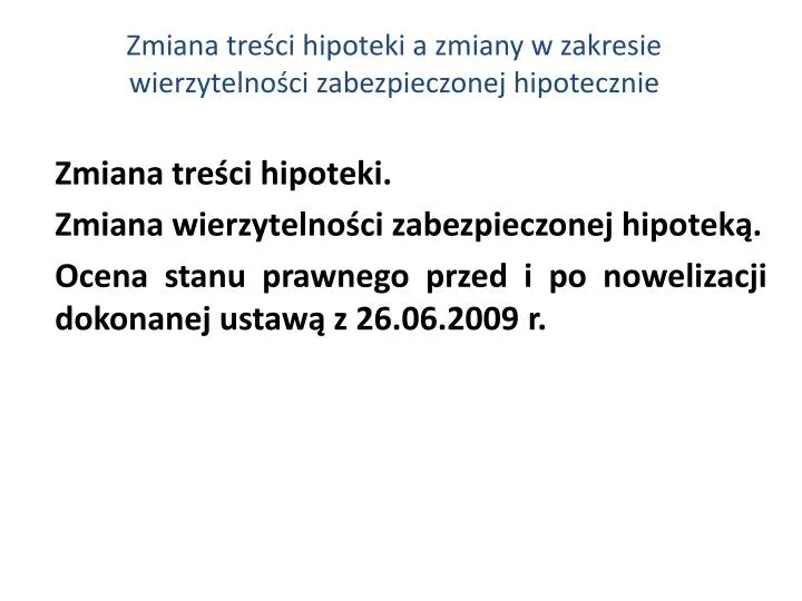 zmiana tre ci hipoteki a zmiany w zakresie wierzytelno ci zabezpieczonej hipotecznie