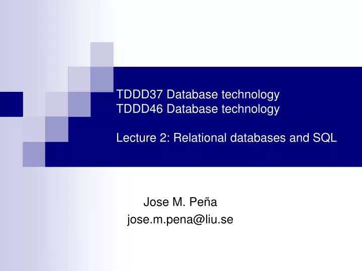 tddd37 database technology tddd46 database technology lecture 2 relational databases and sql