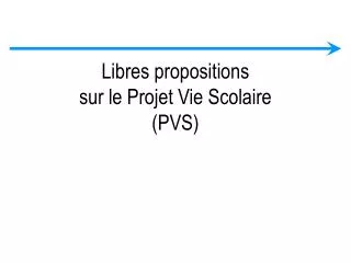 libres propositions sur le projet vie scolaire pvs