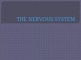 THE NERVOUS SYSTEM