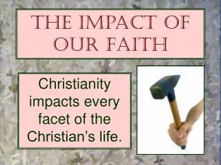The Impact of Our Faith