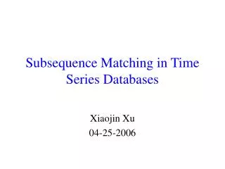 Subsequence Matching in Time Series Databases