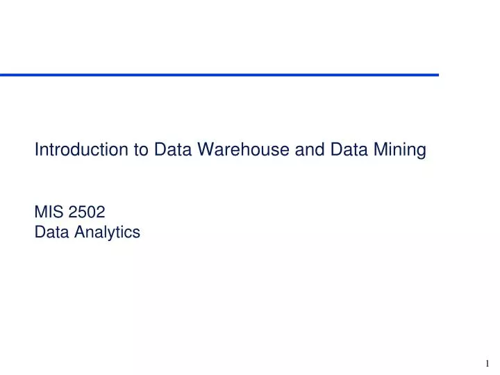 introduction to data warehouse and data mining mis 2502 data analytics