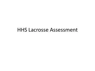 HHS Lacrosse Assessment