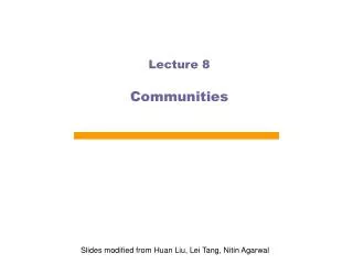 Lecture 8 Communities