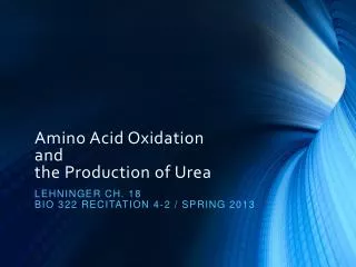 Amino Acid Oxidation and the Production of Urea