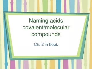 Naming acids covalent/molecular compounds