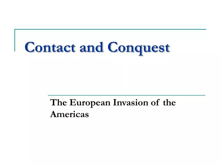 contact and conquest