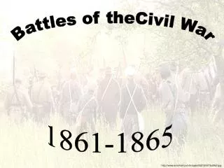 Battles of theCivil War