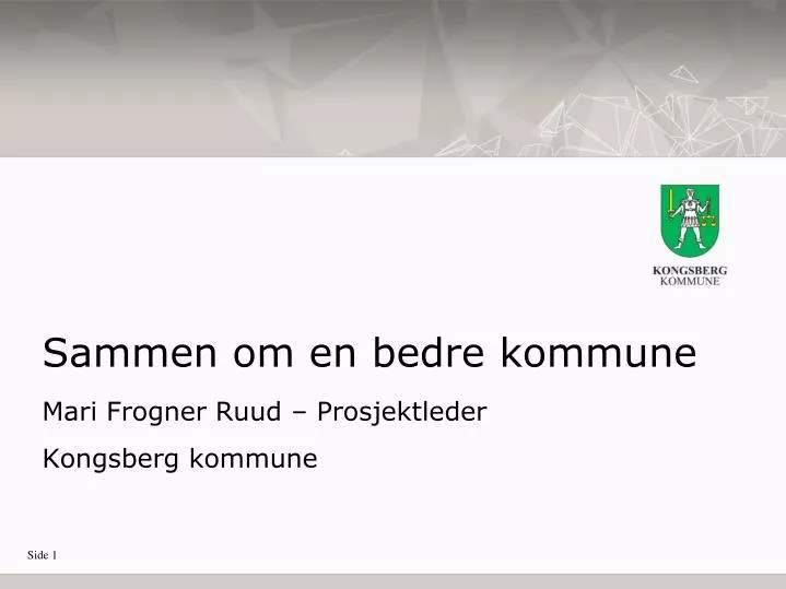 sammen om en bedre kommune mari frogner ruud prosjektleder kongsberg kommune