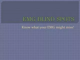 EMG BLIND SPOTS