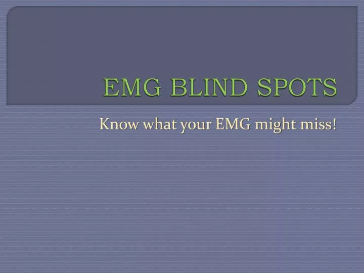 emg blind spots