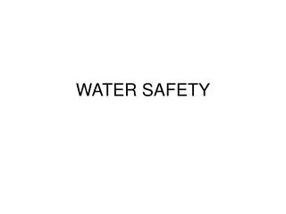 WATER SAFETY