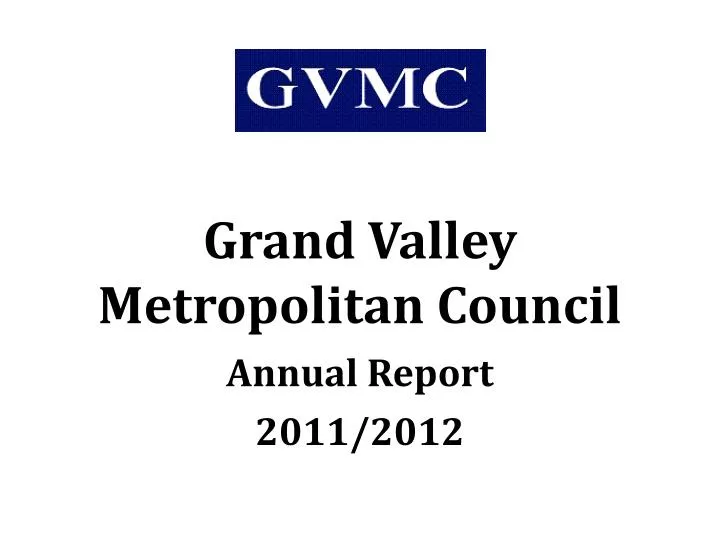 grand valley metropolitan council annual report 2011 2012