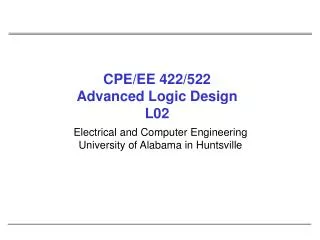 CPE/EE 422/522 Advanced Logic Design L02