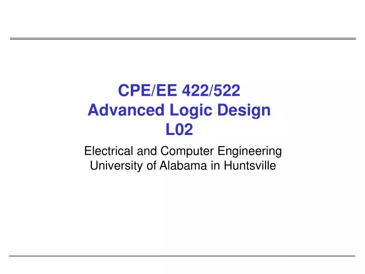 cpe ee 422 522 advanced logic design l02