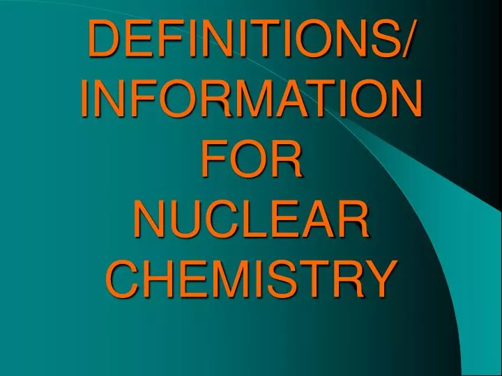 definitions information for nuclear chemistry