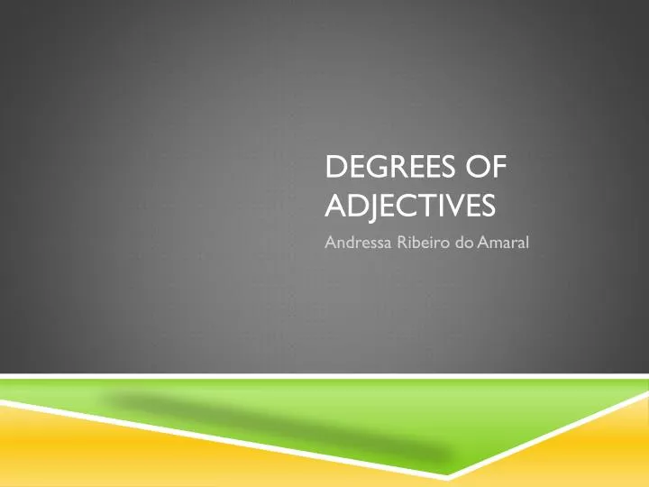 degrees of adjectives