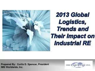 2013 Global Logistics, Trends and Their Impact on Industrial RE