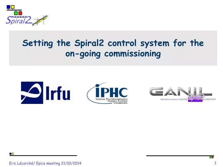 setting the spiral2 control system for the on going commissioning