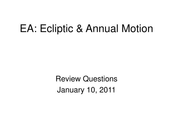 ea ecliptic annual motion