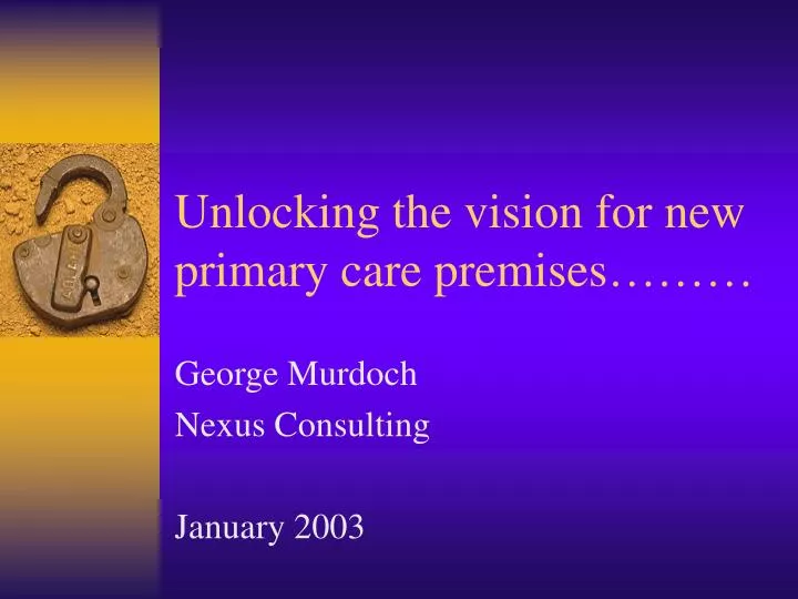 unlocking the vision for new primary care premises