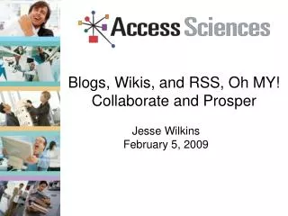 Blogs, Wikis, and RSS, Oh MY! Collaborate and Prosper