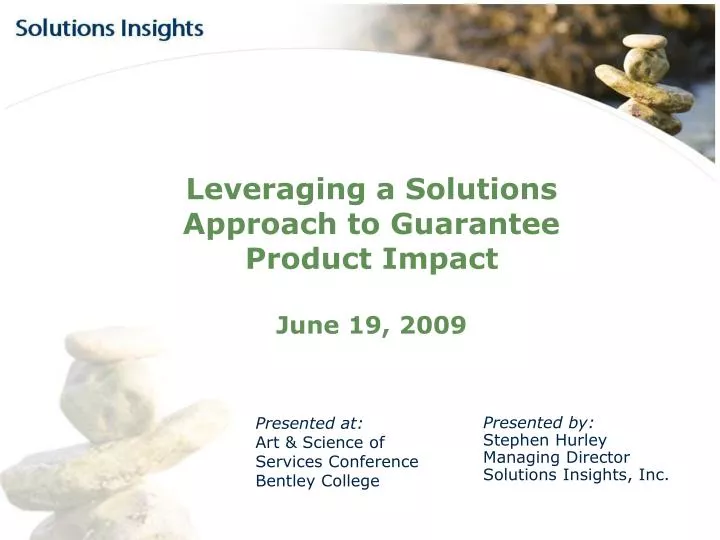 leveraging a solutions approach to guarantee product impact june 19 2009