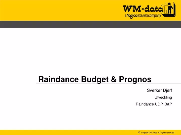 raindance budget prognos