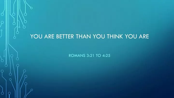 you are better than you think you are