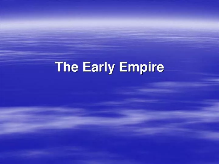 the early empire