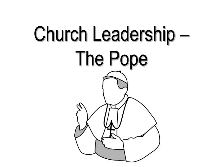 church leadership the pope