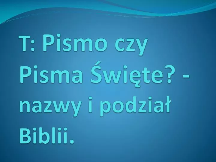 t pismo czy pisma wi te nazwy i podzia biblii