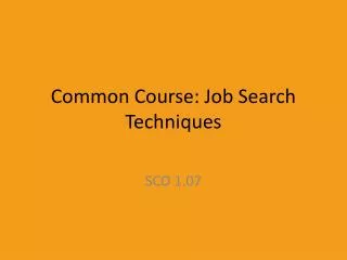 Common Course: Job Search Techniques