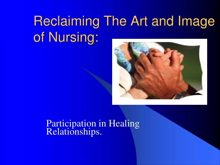 reclaiming the art and image of nursing