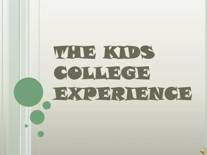 the kids college experience