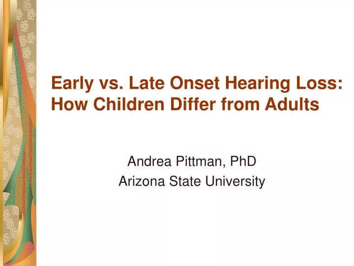 early vs late onset hearing loss how children differ from adults