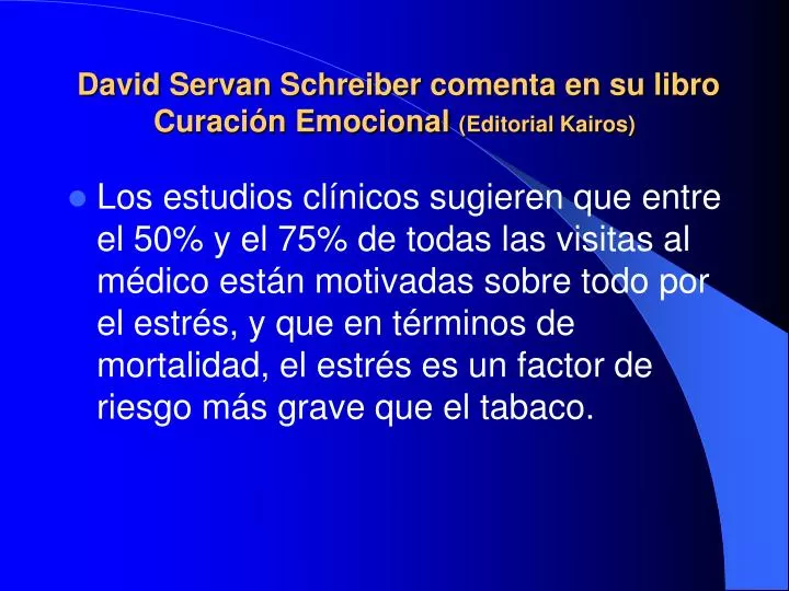 david servan schreiber comenta en su libro curaci n emocional editorial kairos