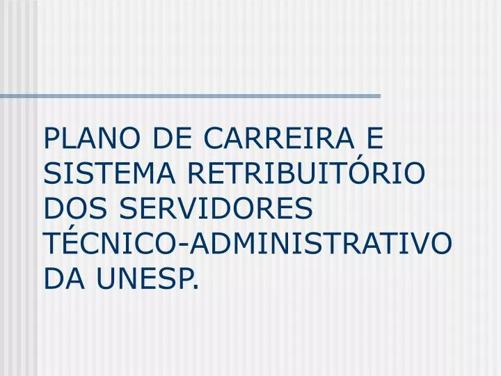 plano de carreira e sistema retribuit rio dos servidores t cnico administrativo da unesp