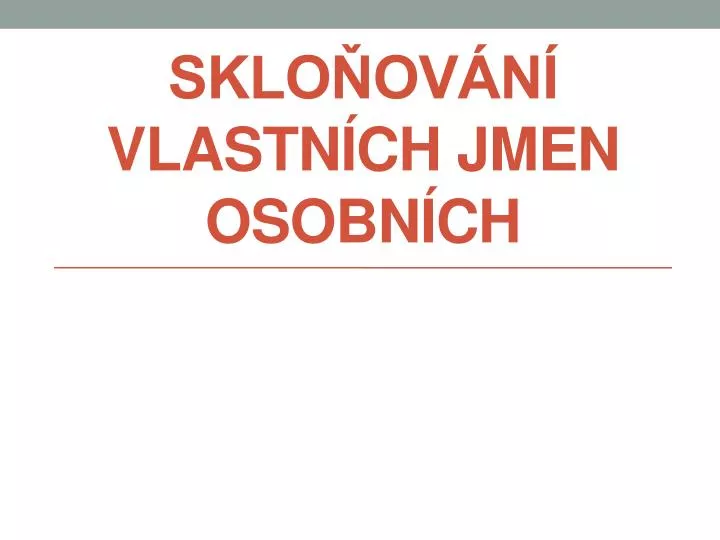 sklo ov n vlastn ch jmen osobn ch